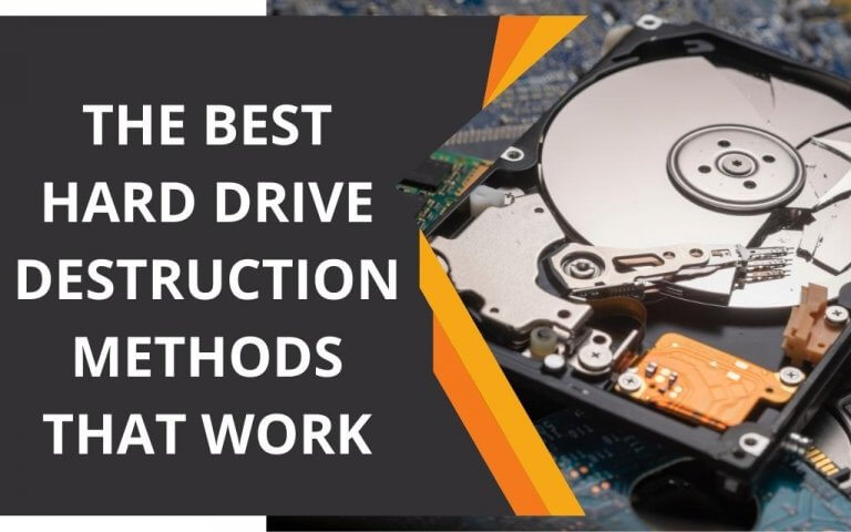 The Best Hard Drive Destruction Methods That Work